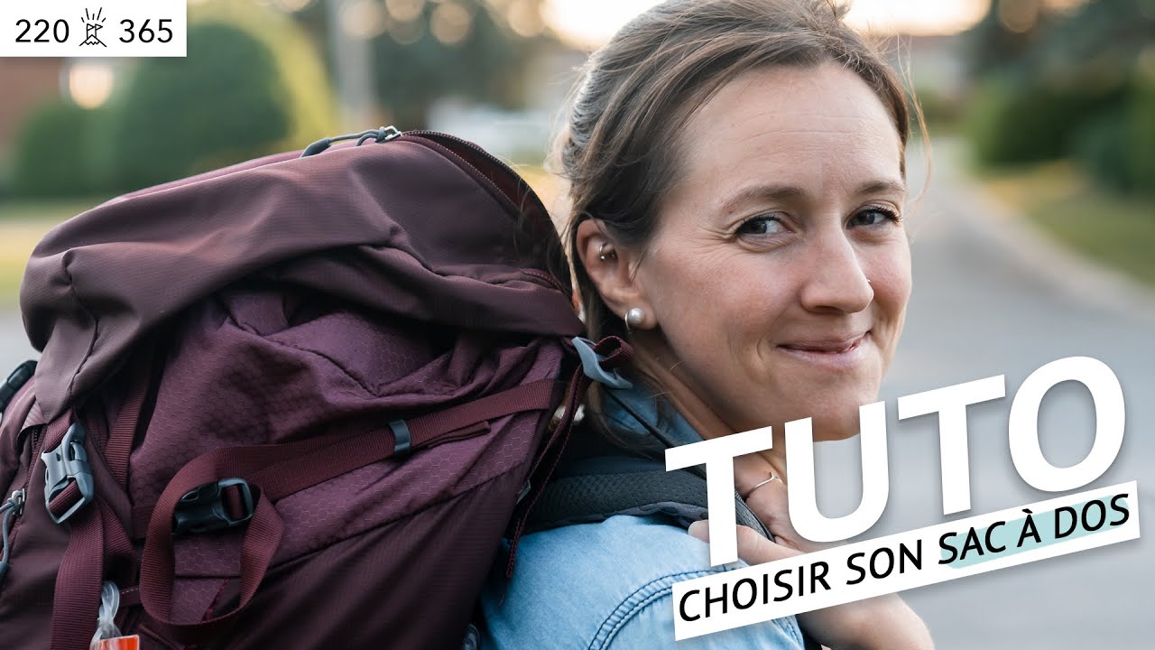 BACKPACKER: comment bien choisir son sac &agrave; dos de voyage (2019) | Jour 220 de 365