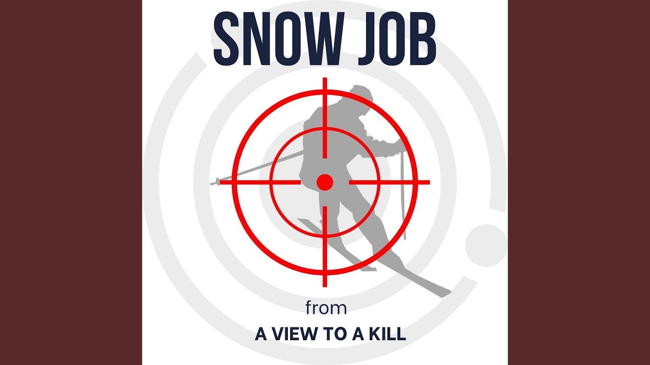 Snow Job (from A View To A Kill)