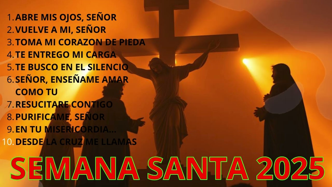 🎶 Cantos de Semana Santa | Música para Vivir la Pasión, Muerte y Resurrección de Cristo ✝️🌿
