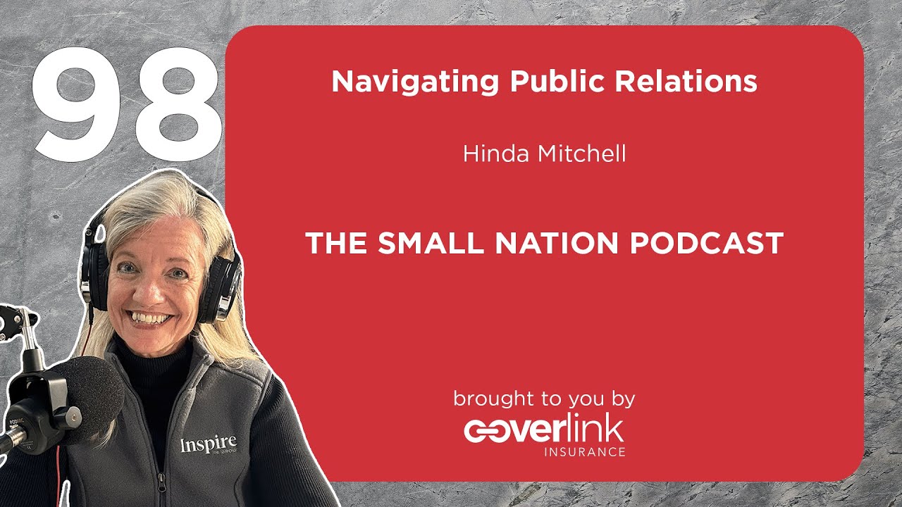 98 | Navigating Public Relations | The Small Nation Podcast Featuring Hinda Mitchell