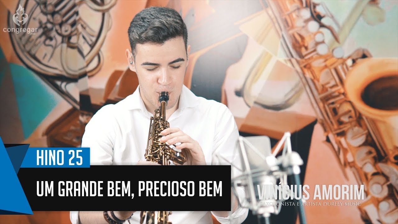 🎷 Hino 25 - Um grande bem, precioso bem - Sax Soprano - Hinário 5 CCB - Vinicius Amorim 🎷