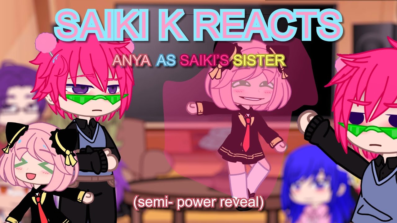 🥐✨ Saiki K Friends (+Satou) React to Anya Forger as Saiki's SISTER ☕ // TDLOSK // SpyxFamily✨🥐