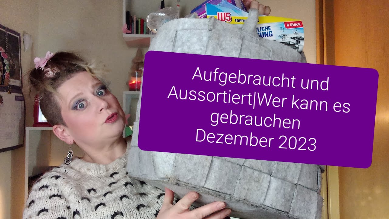 Aufgebraucht/Wer kann es gebrauchen/Dezember 2023