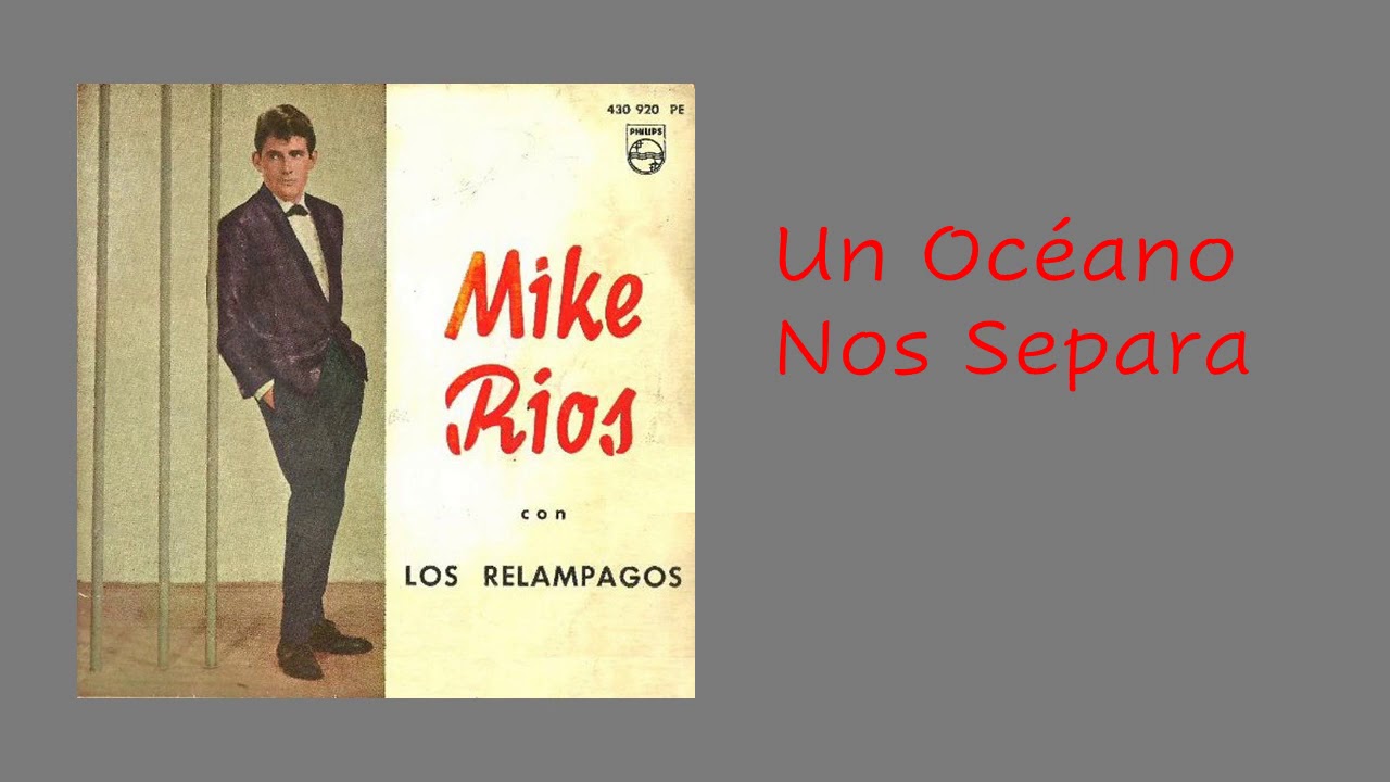 Un Océano Nos Separa/Mike Rios con  Los Relámpagos 1963