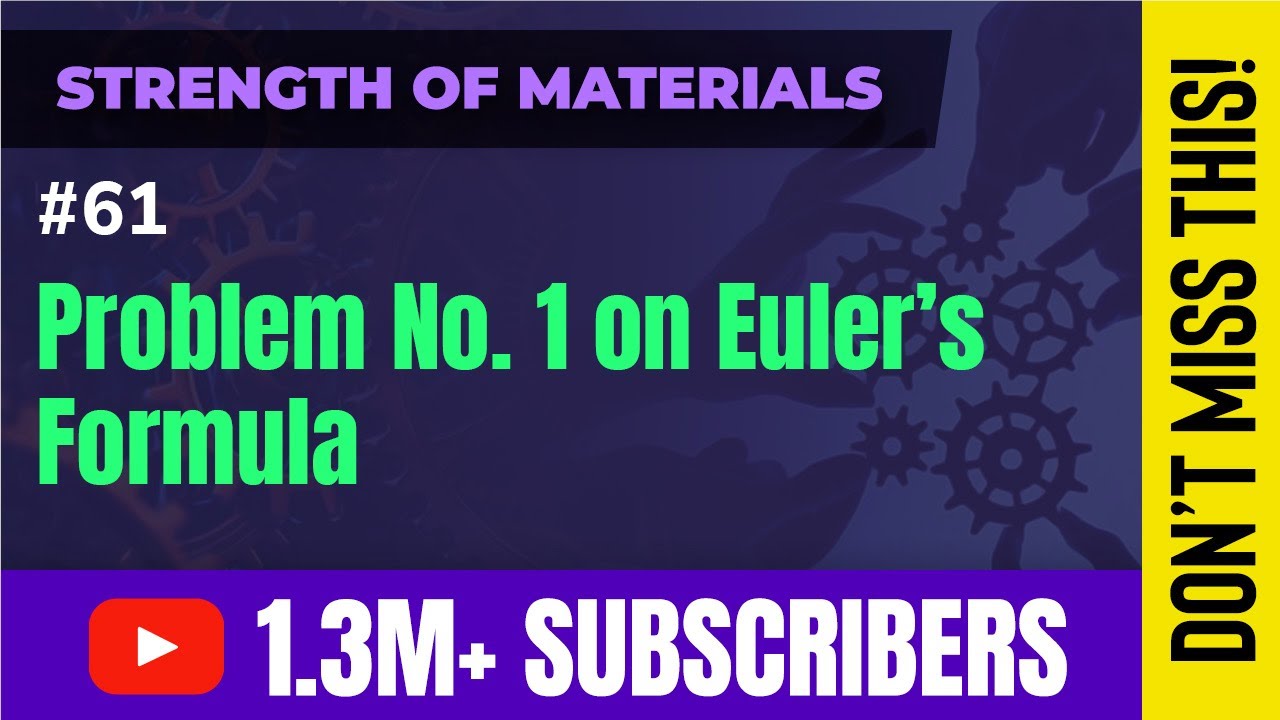 Problem No. 1 on Euler's Formula - Columns and Struts - Strength of Materials
