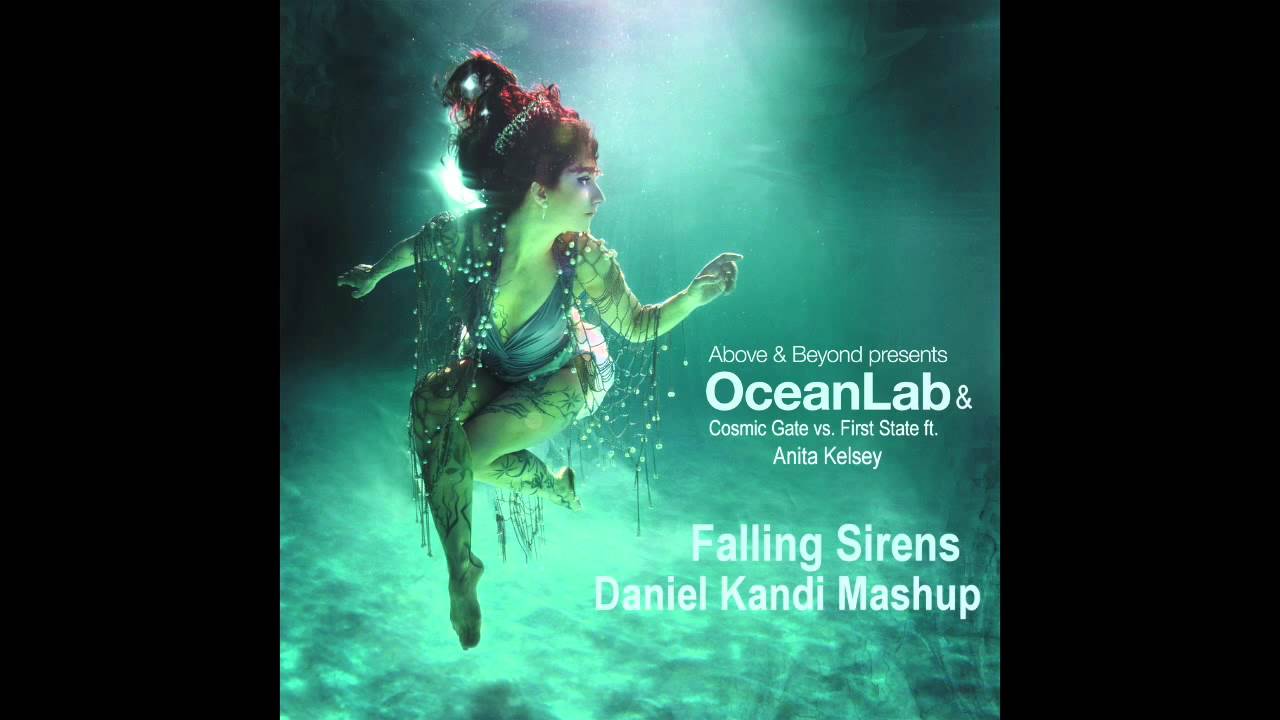 OceanLab & Cosmic Gate vs. First State feat. Anita Kelsey – Falling sirens (Daniel Kandi Mashup)
