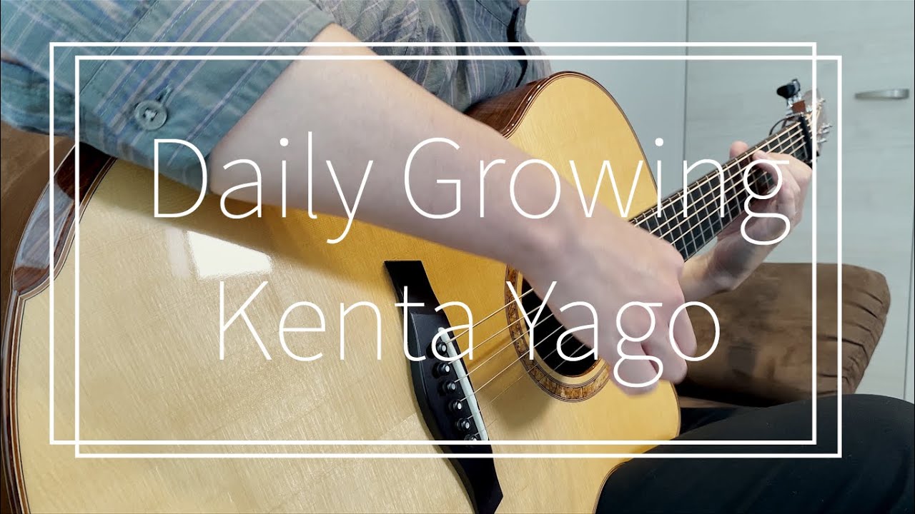 Daily Growing / Kenta Yago 【Fingerstyle Guitar】