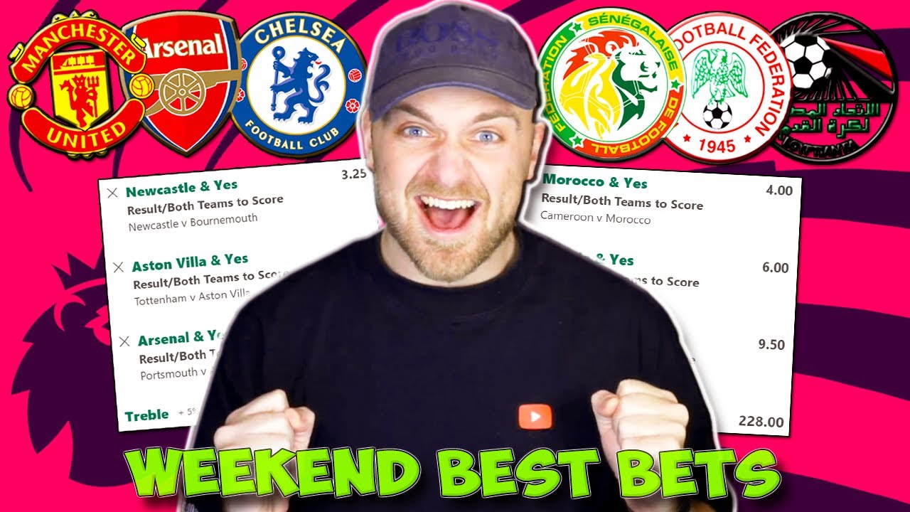 WEEKEND BEST BETS - IN DEPTH PREDICTIONS & TIPS FROM ALL TOP LEAGUES!