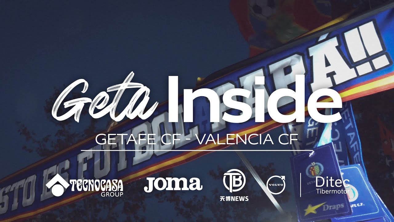#GetaInside I Getafe CF vs Valencia CF