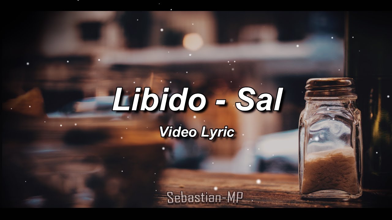 Libido - Sal (Letra)