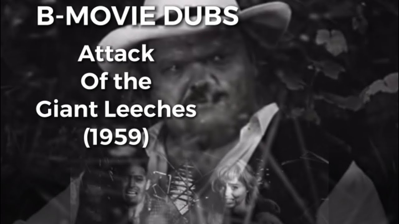 B-Movie Dubs: Attack of the Giant Leeches (1959) - A Mutual Dilemma