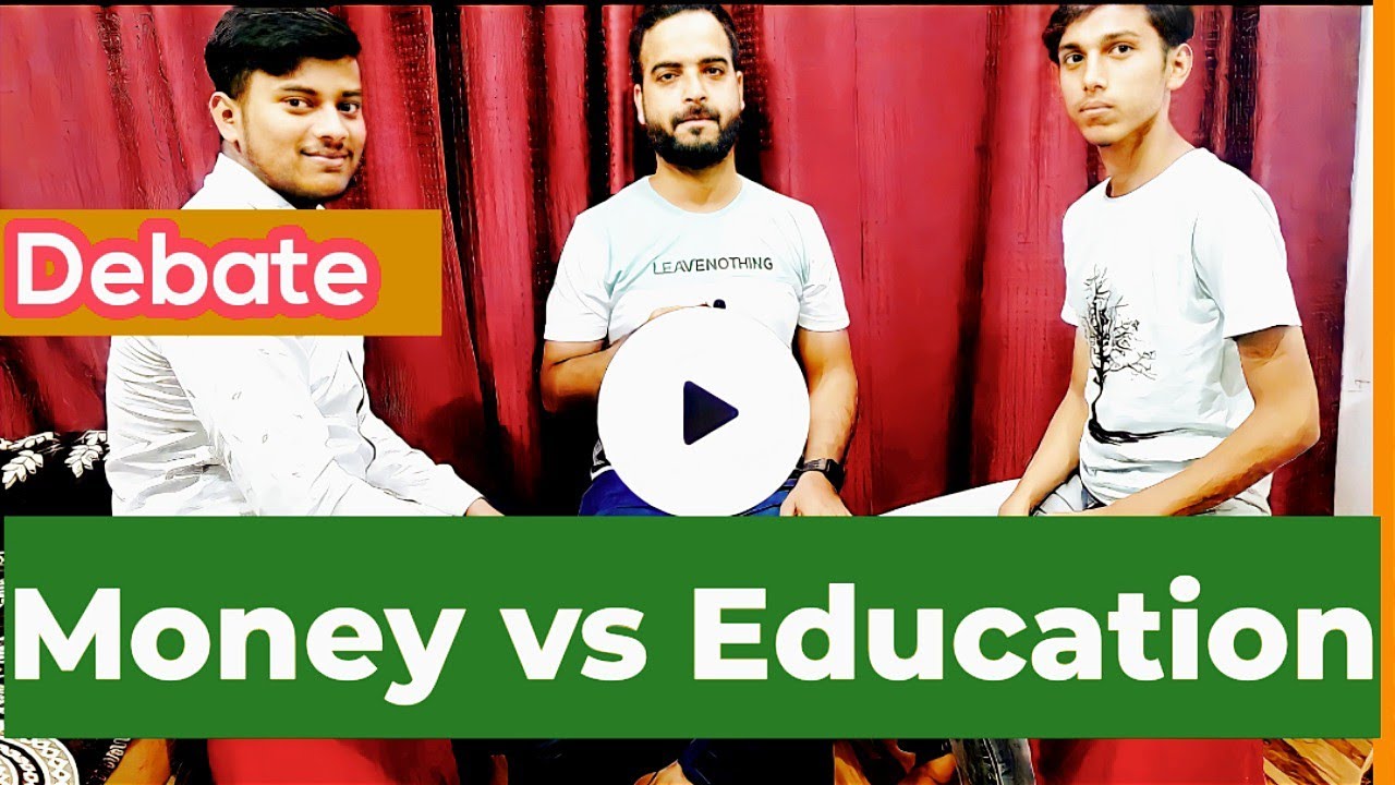 Debate on Money vs Education ||   Debate in English (Part:-1)