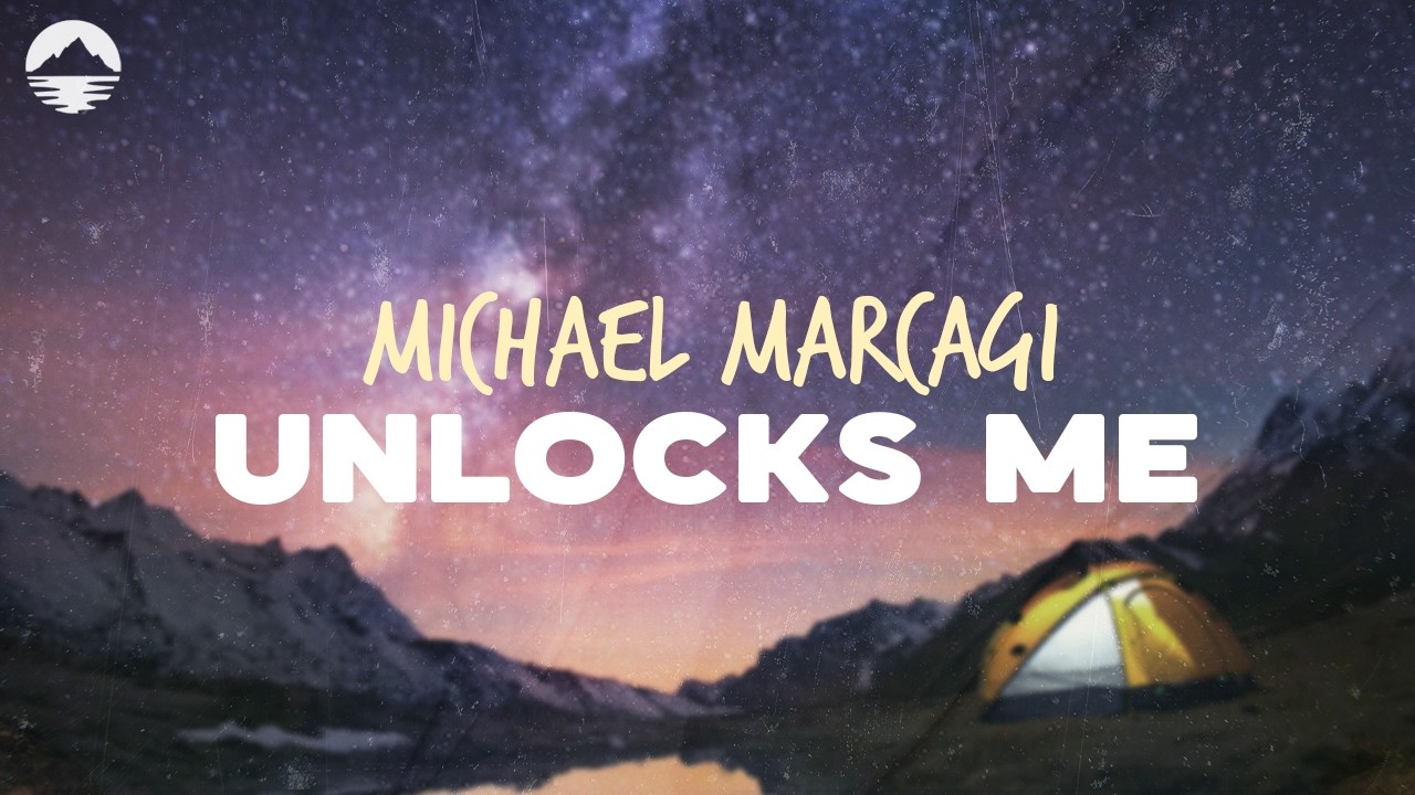 Michael Marcagi - Unlocks Me | Lyrics