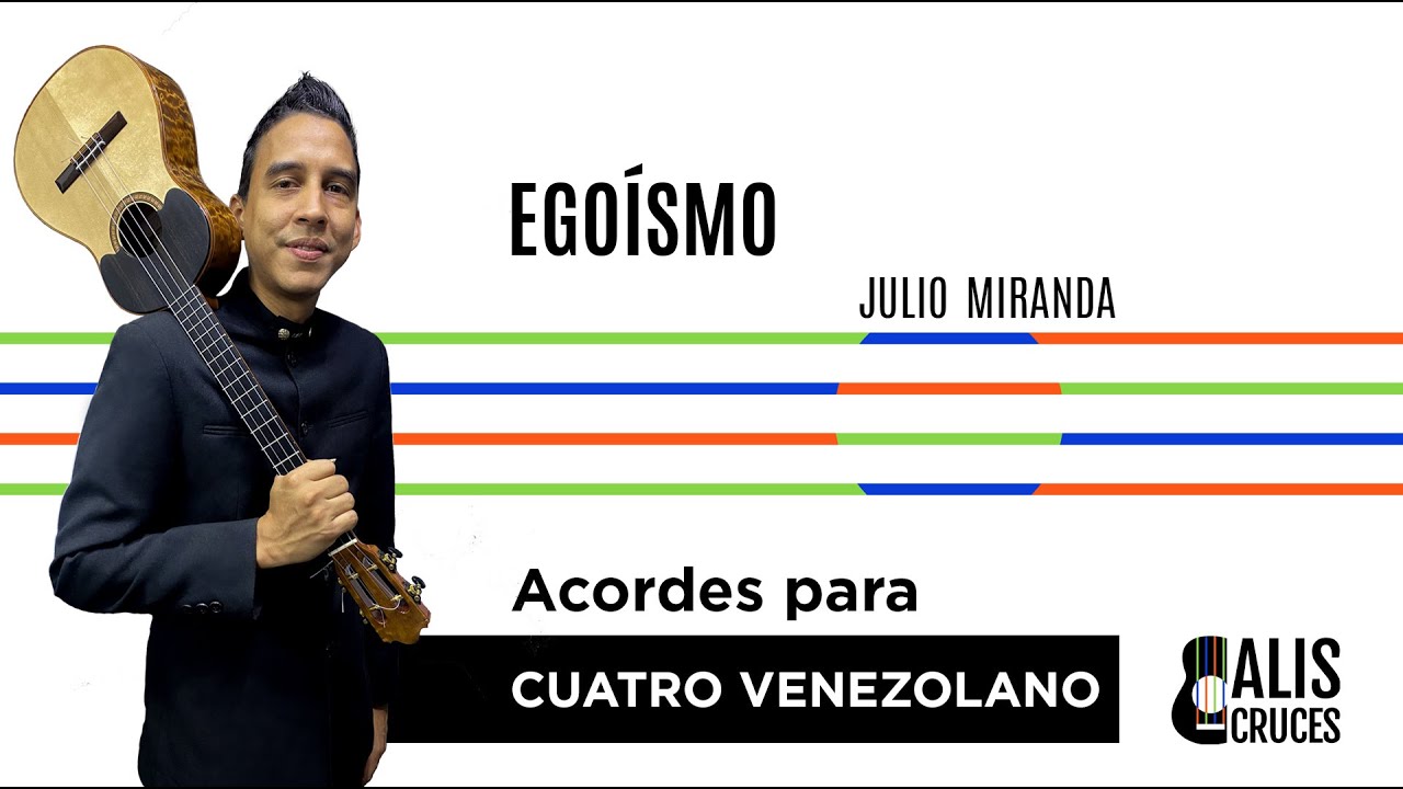 EGOÍSMO. Acordes para Cuatro Venezolano. Prof Alis Cruces