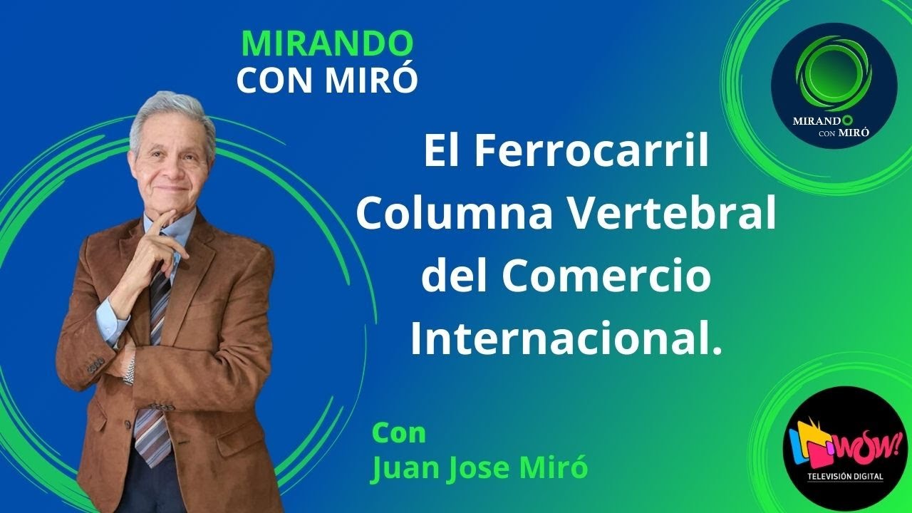 El Ferrocarril Columna Vertebral del Comercio Internacional.