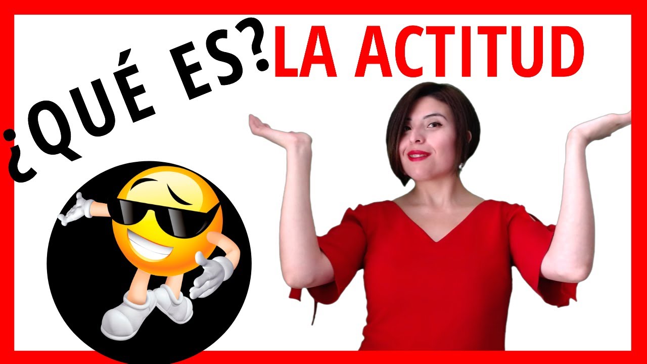 &iquest;Qu&eacute; es ACTITUD? 💁&zwj;♀️💁&zwj;♀️