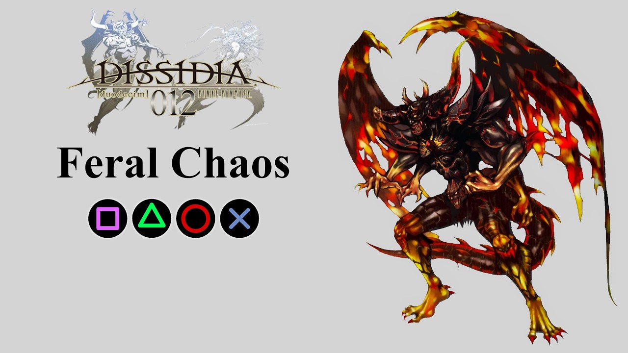 Feral Chaos Moveset | Bravery Attacks, HP Attacks & EX Burst【Dissidia 012 Final Fantasy】