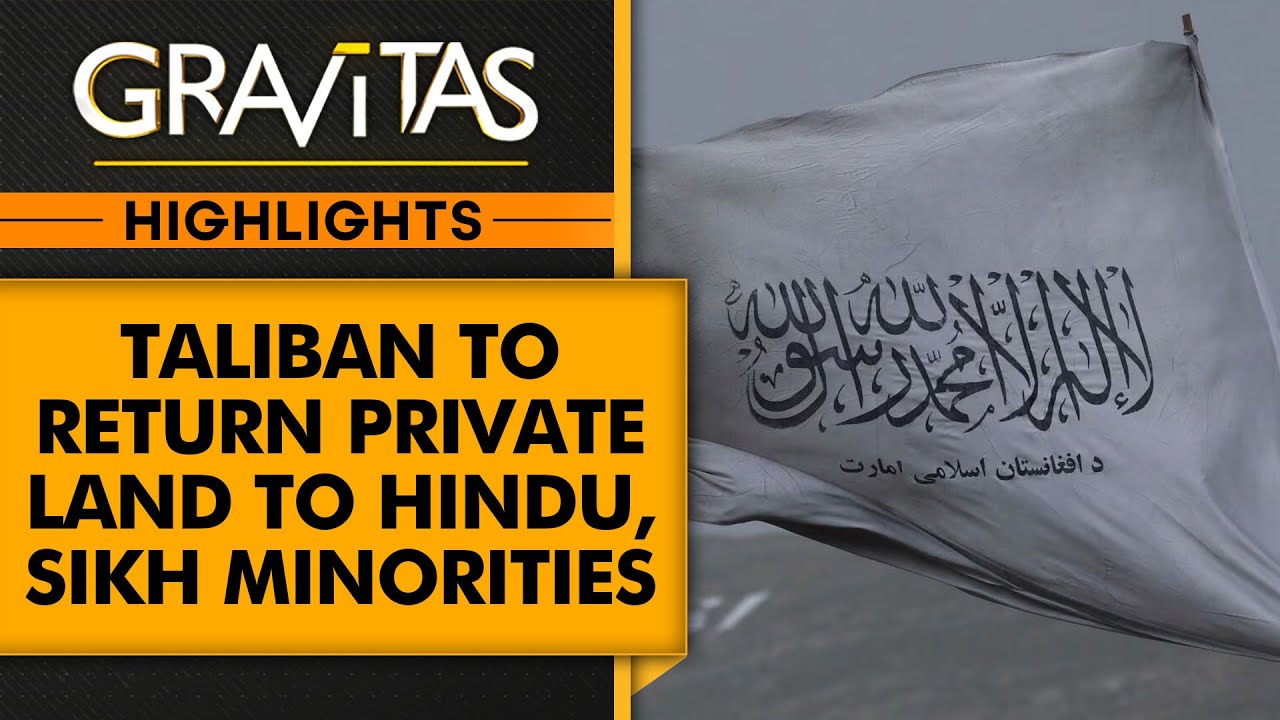 Taliban to restore property of displaced afghan sikhs and hindus | Gravitas Highlights