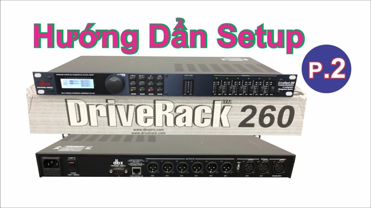Hướng dẫn cài đặt DriveRack dbx 260 | phần 2 cách chỉnh EQ và cắt súp | Minh Triết Audio