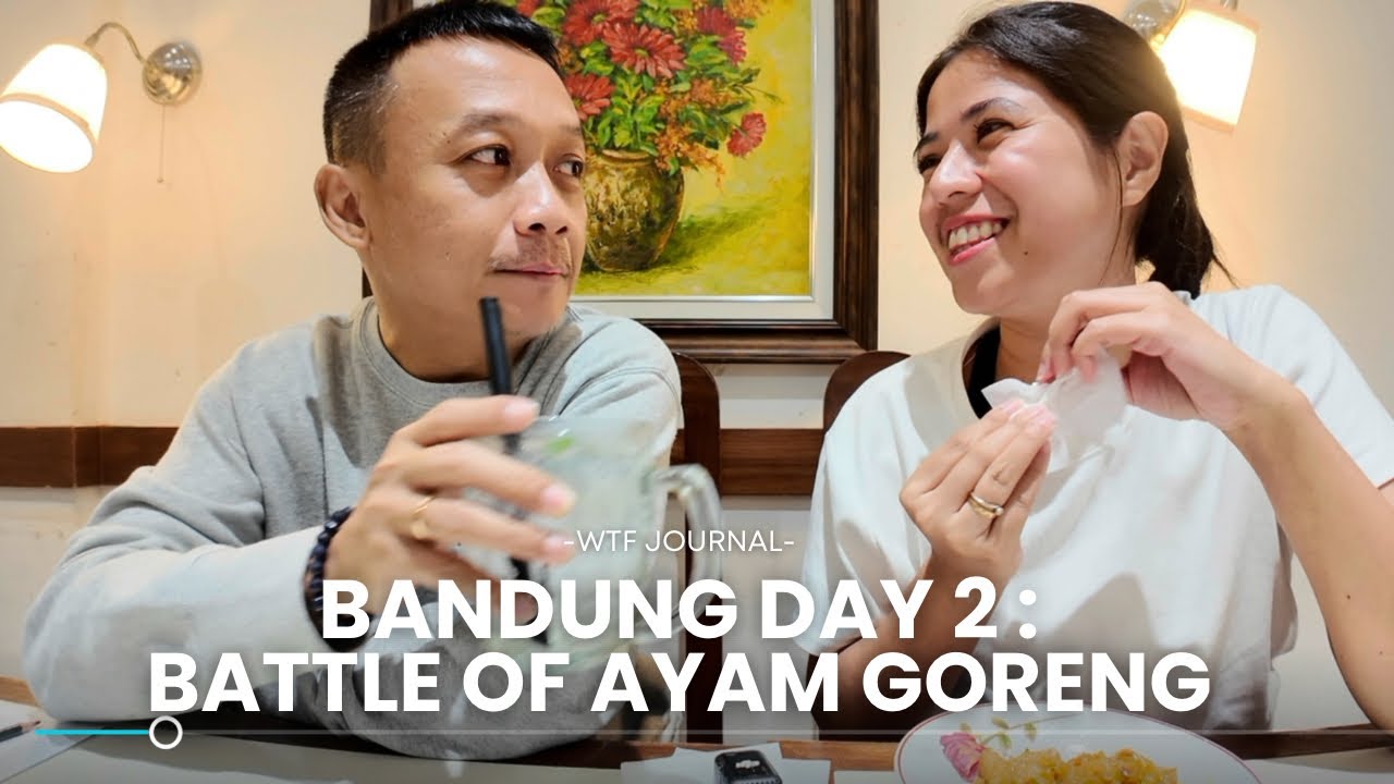BANDUNG DAY 2 : ayam goreng and slow life