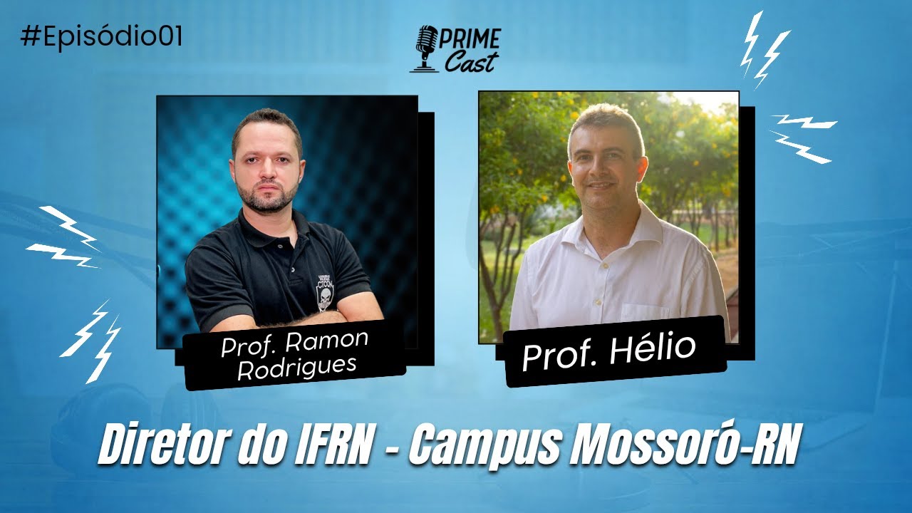 PRIMECAST - Prof. Hélio, Diretor do IFRN - Campus Mossoró-RN