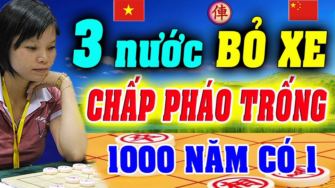 SIÊU ĐẲNG ván cờ 3 Nước PHẾ XE Chấp PHÁO TRỐNG của Ngô Lan Hương | Cờ tướng Việt
