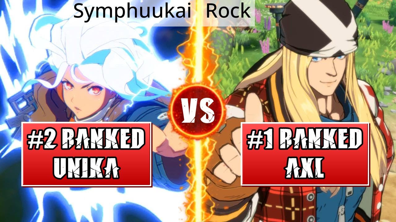 GGST High Level Gameplay | #2 RANKED UNIKA (Symphuukai) vs #1 RANKED AXL (Rock)