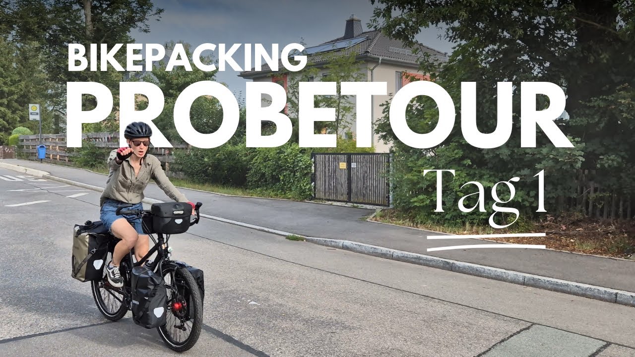 RADREISE – Probetour Tag 1 | verfahren auf den ersten Kilometern