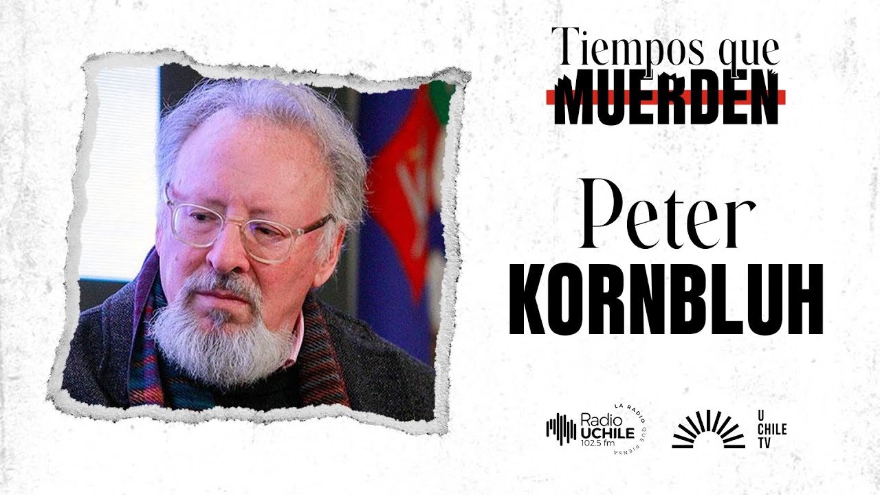 Tiempos Que Muerden - Peter Kornbluh