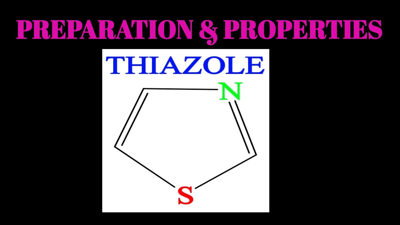 THIAZOLE SYNTHESIS#PREPARATION & PROPERTIES OF THIAZOLE