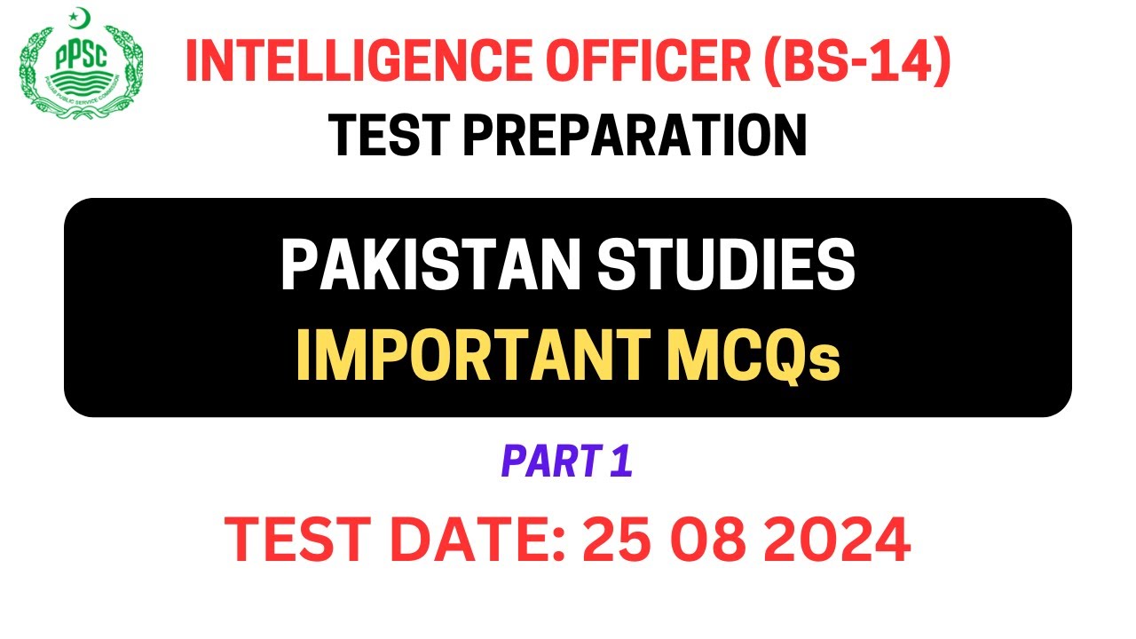 Pakistan Study Important MCQs  Part 1 | PPSC Intelligence Officer (BS-14) Test Preparation
