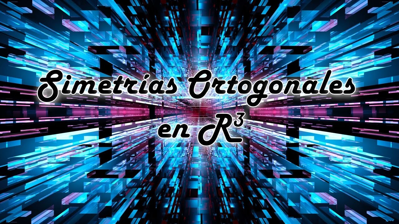 Simetrías Ortogonales en R3