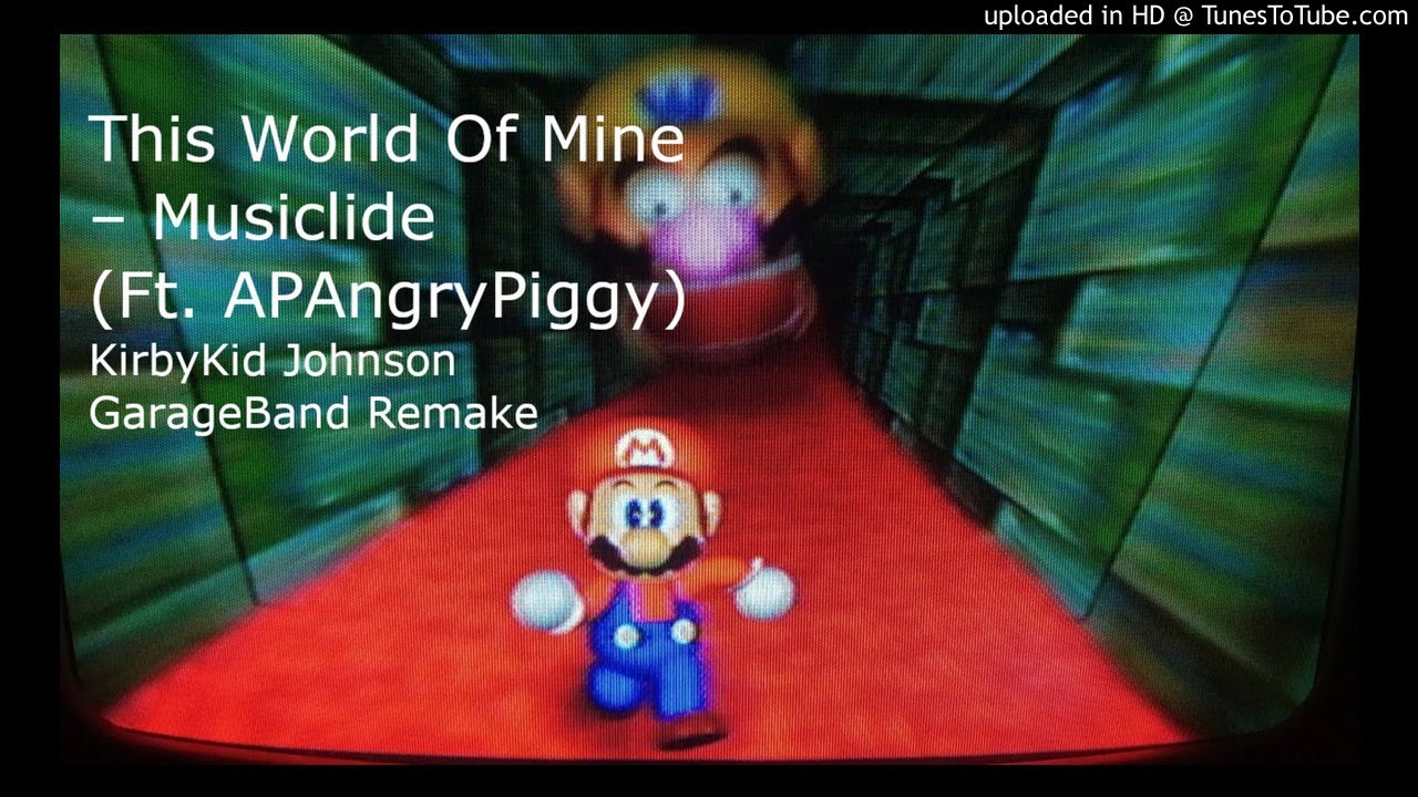 This World Of Mine (KirbyKid GarageBand Remake feat. APAngryPiggy) - Musiclide