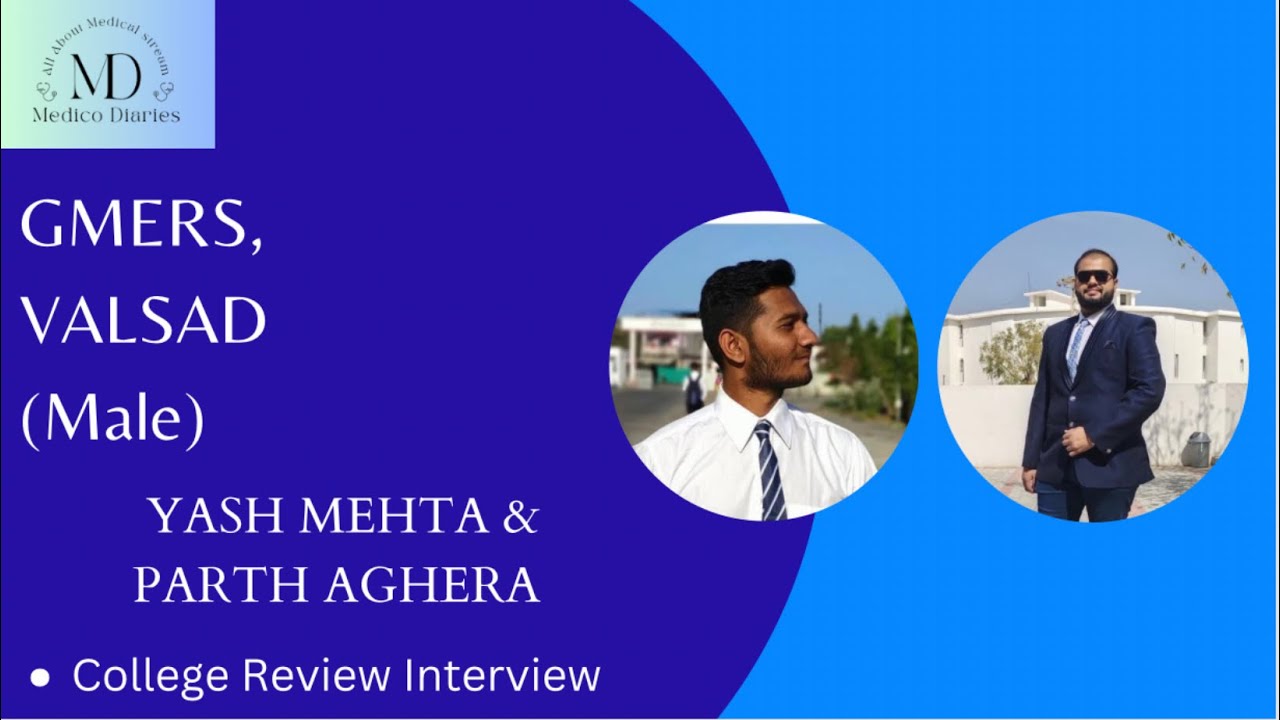 GMERS VALSAD | COLLEGE REVIEW INTERVIEW| MBBS ADMISSION GUIDANCE | YASH MEHTA | PARTH AGHERA