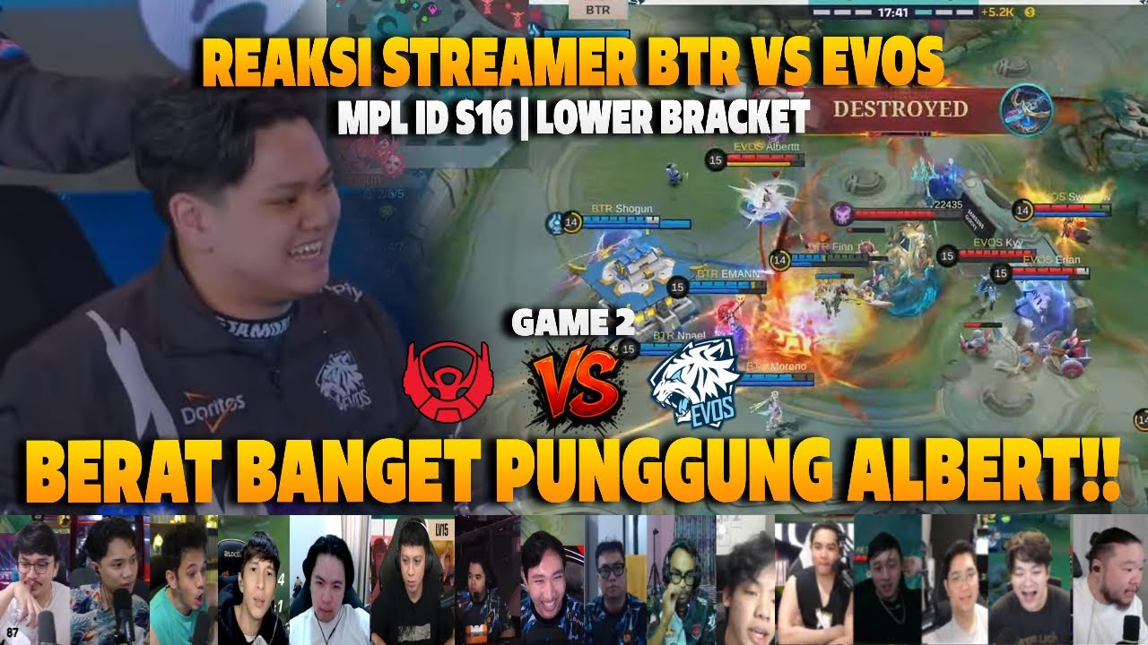 BERAT BANGET PUNGGUNG ALBERT❗REAKSI STREAMER PLAYOFFS MPL ID S16 BTR VS EVOS | GAME 2