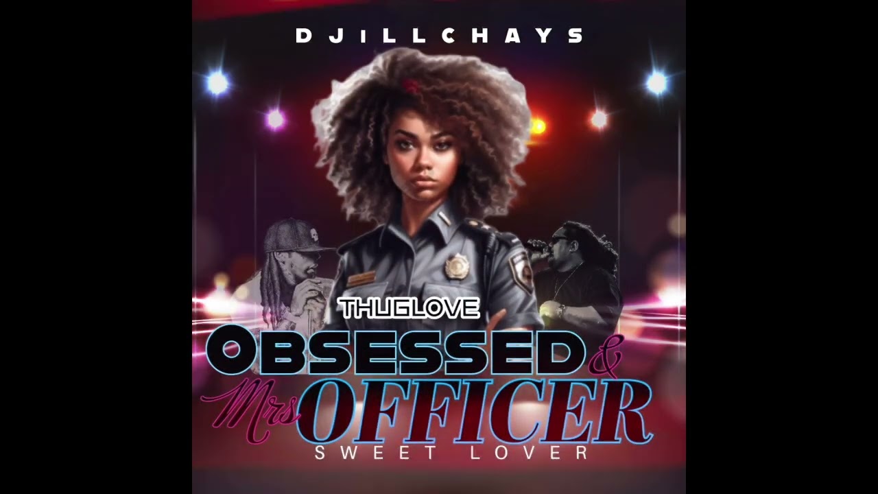 THUG LOVE x OBSESSED x MRS OFFICER   DJiLLCHAYS EDIT