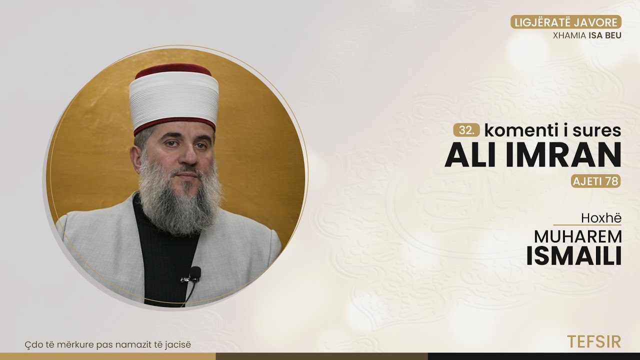 32. Komenti i sures Ali Imran Ajeti (78) - Hoxhë Muharem Ismaili