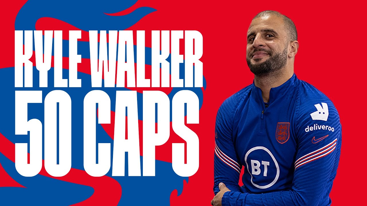 Kyle Walker: 50 Caps | 