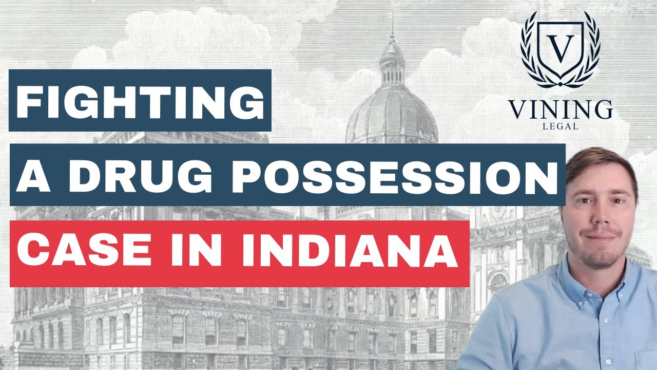 How Do You Beat a Drug Possession Charge in Indiana?