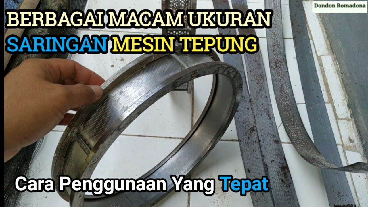 PENGGUNAAN UKURAN SARINGAN MESIN TEPUNG DAN CARA PEMASANGAN YANG TEPAT