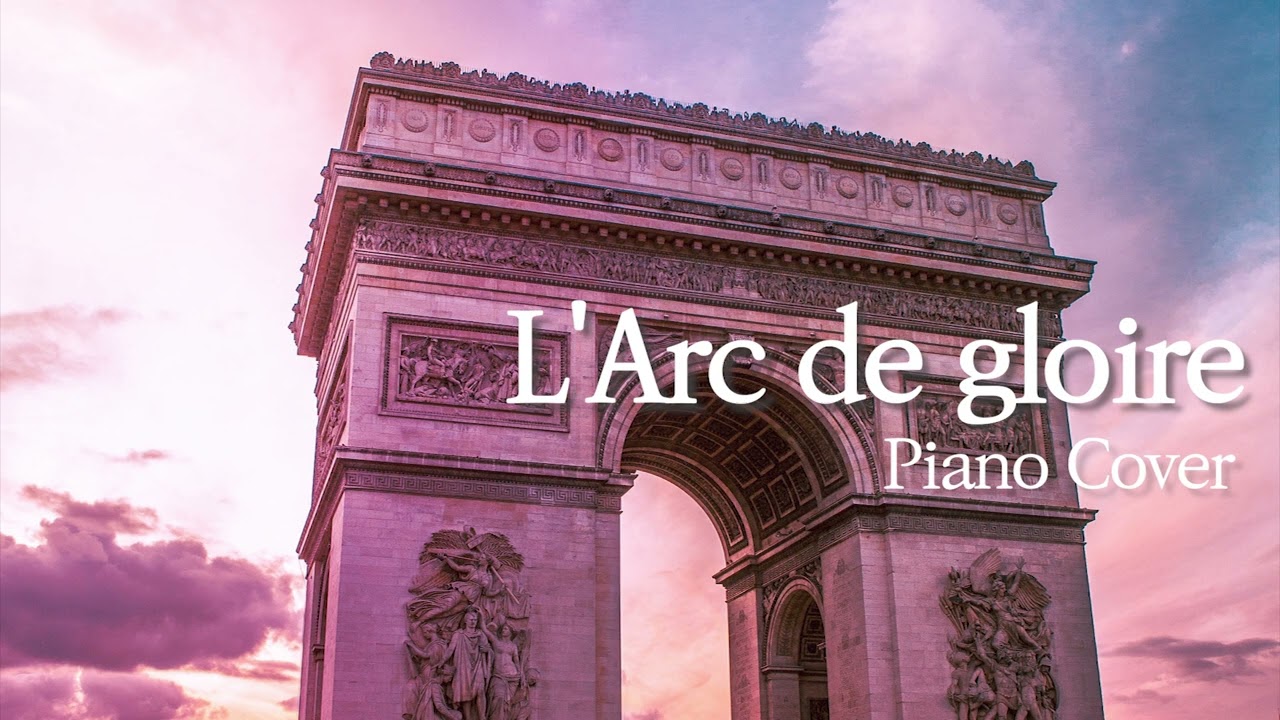 L'Arc de gloire | Piano Cover