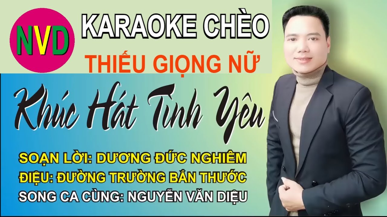Karaoke chèo KHÚC HÁT TÌNH YÊU | Nam chờ Nguyễn Văn Diệu - SL Dương Đức Nghiêm