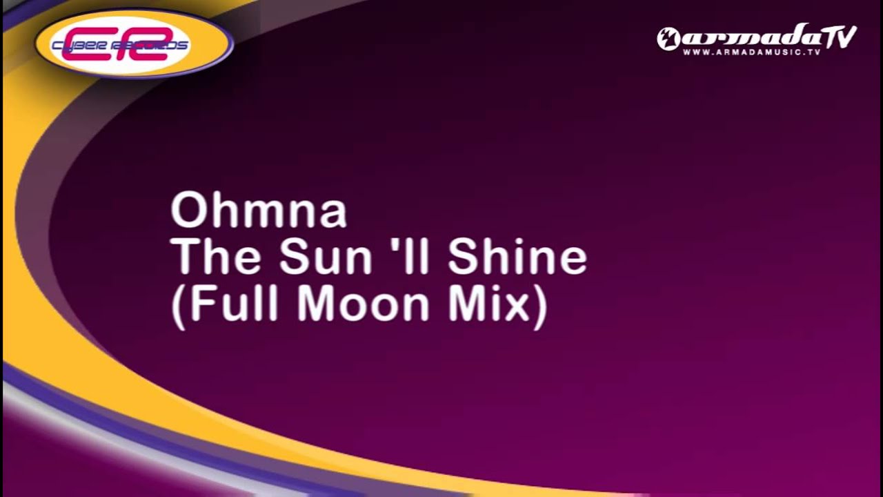 Ohmna - The Sun 'll Shine (Full Moon Mix)