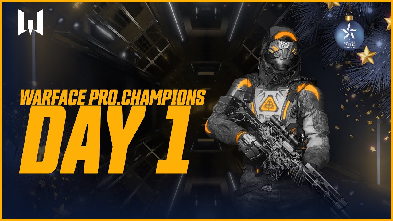 Warface PRO.Champions. Day 1