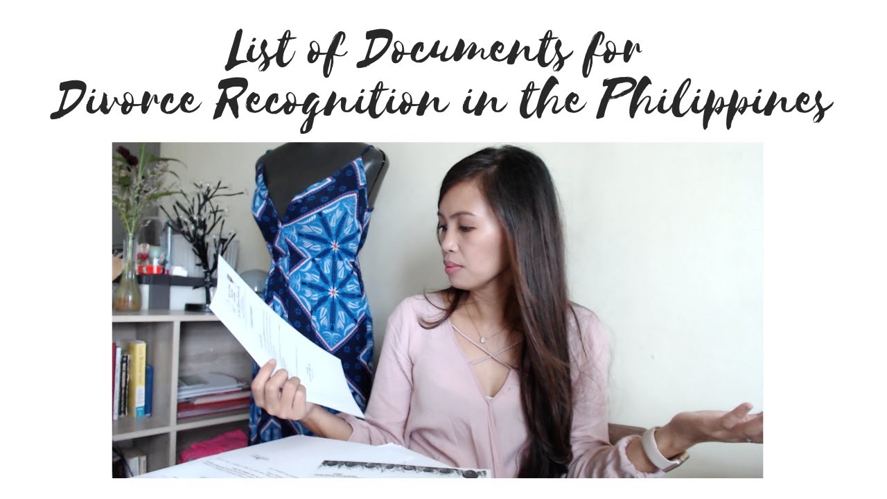 Documents Needed to Process Foreign Divorce Recognition in the Philippines.
