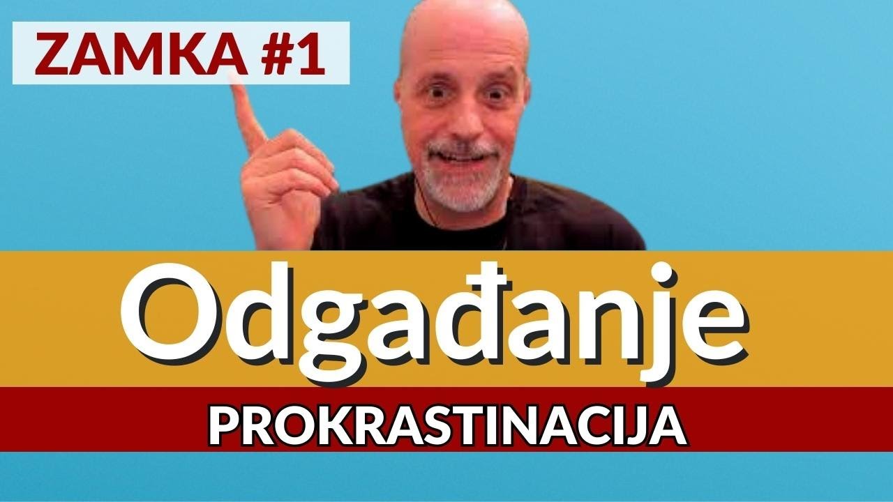 Odgađanje (prokrastinacija) Zamka #1 ! - iz Formule za manifestiranje Srđana Roje