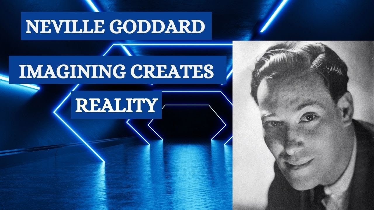 Neville Goddard Imagining Creates Reality