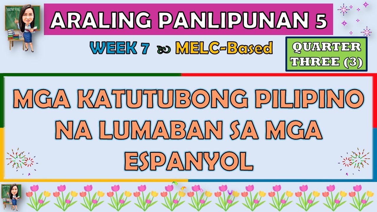ARALING PANLIPUNAN 5 || QUARTER 3 WEEK 7 | MGA KATUTUBONG PILIPINO NA LUMABAN SA MGA ESPANYOL | MELC