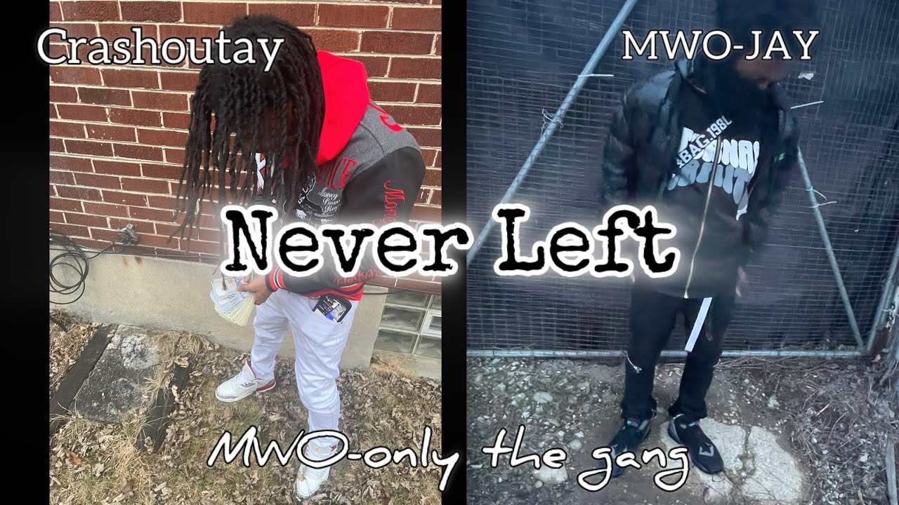 Never Left (official,video) MWO-onlythegang ft @CrashouTayTopic 