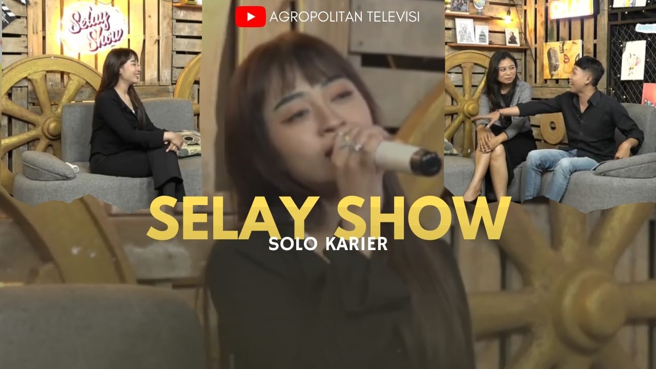 SELAY SHOW | SOLO KARIER | Nun ilma